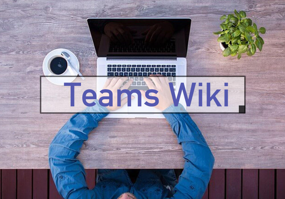 Teamsのwiki 編集方法をマスターしよう Business Chat Master ビジネスチャットマスター